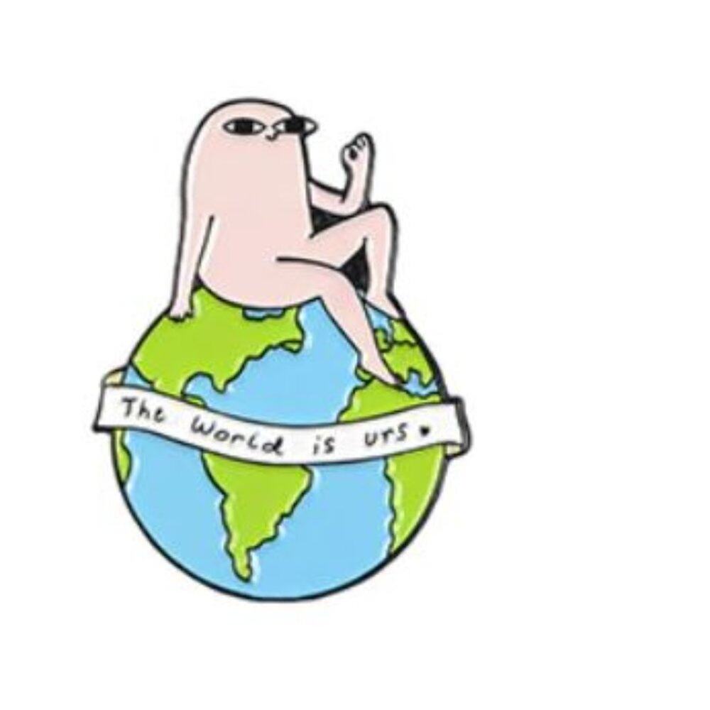 The World is Urs Pin Brooch